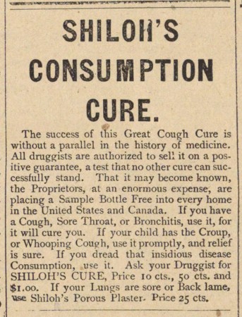 Shiloh's consumption cure was introduced about 1873. It contained some combination of chloroform, heroin, and Prussic acid (cyanide).